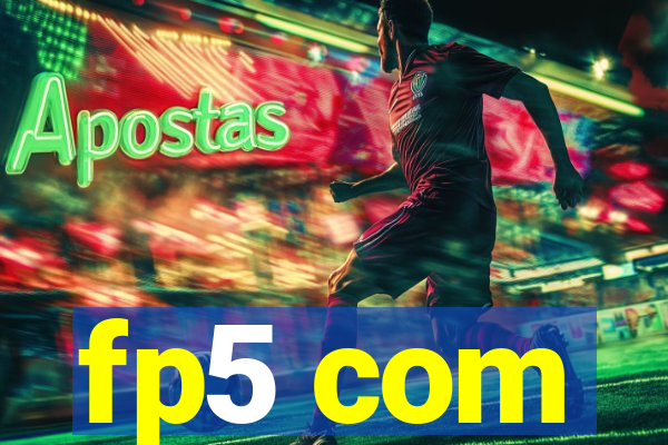 fp5 com